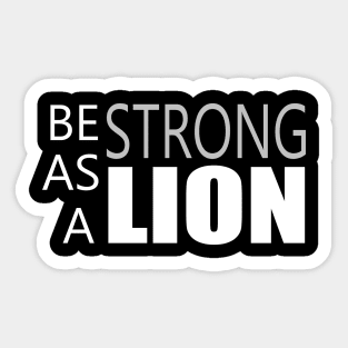 Be Strong as a Lion - Motivation Quotes Sticker